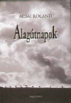 Acsai Roland - Alagtnapok