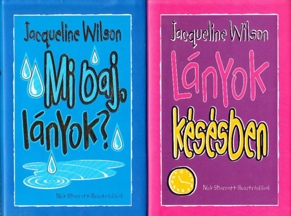 Jacqueline Wilson - Mi baj, lányok? + Lányok késésben (2 db)