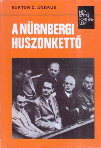 Burton C. Ambrus - A nürnbergi huszonkettő (népszerű történelem)