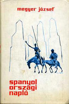 Megyer J�zsef - Spanyolorsz�gi napl�
