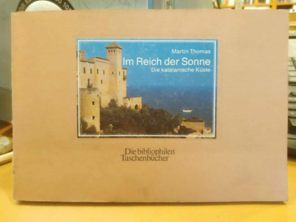 Martin Thomas - Im Reich der Sonne - Die katalanische Küste (Die bibliophilen Taschenbücher)