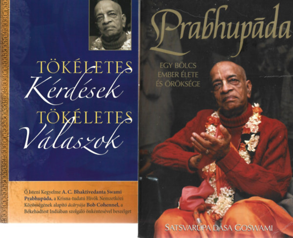A.C.Bhaktivedanta Swami Prab. - 2 db knyv, Tkletes krdsek tkletes vlaszok, Egy blcs ember lete s rksgek