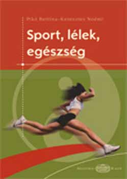 Pik Bettina; Keresztes Nomi - Sport, llek, egszsg