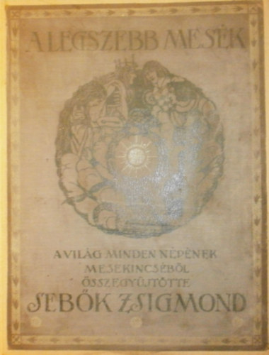 Sebk Zsigmond  (szerk.) - A legszebb mesk