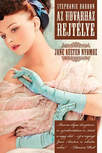 Stephanie Barron - Az udvarhz rejtlye - Jane Austen nyomoz