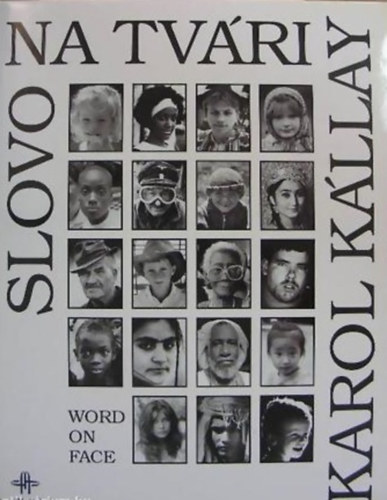 Karol K�llay - Slovo na Tv�ri - Word on Face