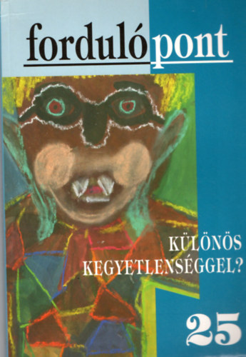 Fordulpont 25 - Klns kegyetlensggel?