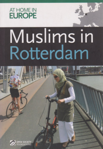 Muslims in Rotterdam - At Home in Europe (Rotterdami muszlimok - Itthon Eurpban)
