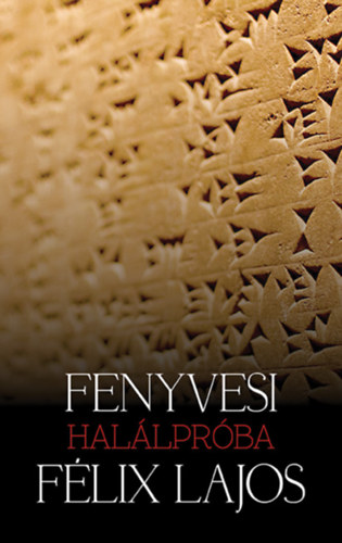 Fenyvesi Félix Lajos - Halálpróba