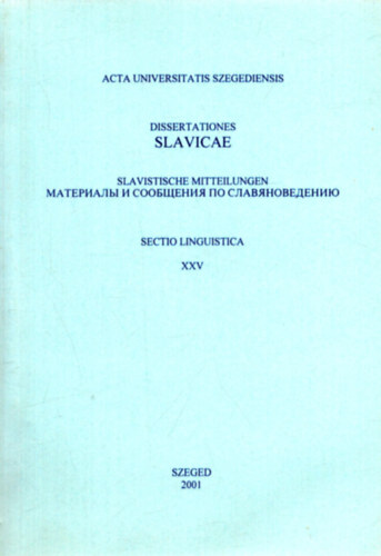 Imre H. Tth  (szerk.) - Acta Universitatis Szegediensis Dissertationes Slavicae XXV. 2001