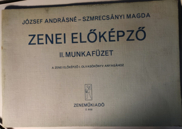 Jzsef Andrsn; Szmrecsnyi Magda - Zenei elkpz II. munkafzet