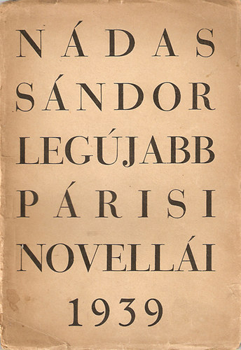 Nádas Sándor - Nádas Sándor legújabb párisi novellái