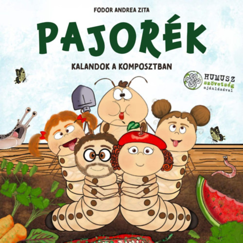 Fodor Andrea Zita - Pajor�k - kalandok a komposztban
