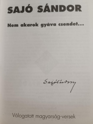 Saj Sndor - Nem akarok gyva csendet...(Vlogatott magyarsg-versek)