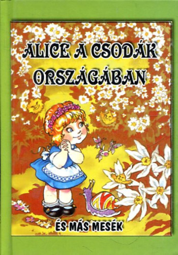 Alice a csodk orszgban s ms mesk