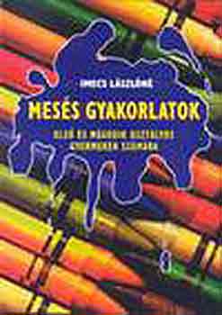 Imecs L�szl�n� - Mes�s gyakorlatok - 1-2. oszt. gyermekeknek