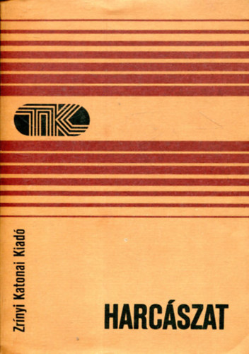 Zr�nyi Katonai Kiad� - Harc�szat (Tisztek k�nyvt�ra)