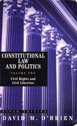 David M. O´Brien - Constitutional Law and Politics Vol. 2.: Civil Rights and Civil Liberties