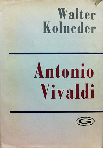 Walter Kolneder - Antonio Vivaldi
