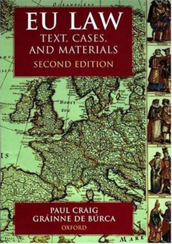 Gráinne de Búrca Paul Craig - EU Law: Text, Cases and Materials