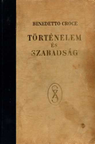 Benedetto Croce - Trtnelem s szabadsg