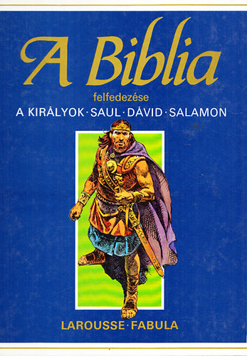 A Biblia felfedez�se 3.- A Kir�lyok: Saul, D�vid, Salamon