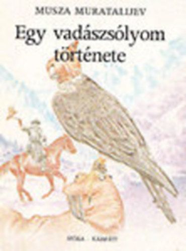 Musza Muratalijev - Egy vad�szs�lyom t�rt�nete