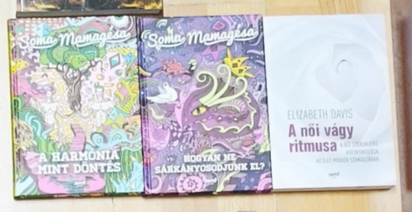 Elizabeth Davis Soma Mamagésa - 3db nőknek szóló személyiségjófejlesztő mű - A harmónia mint döntés, Hogyan ne sárkányosodjunk el?, A női vágy ritmusa