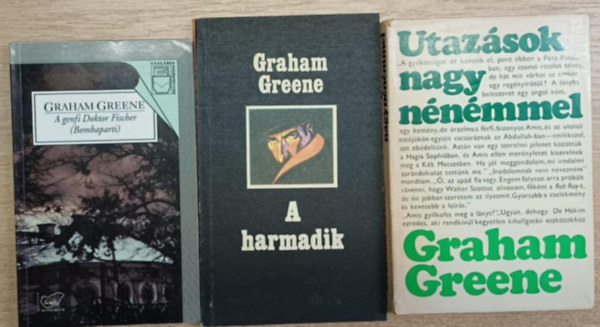 Graham Greene - 3 db Graham Greene k�tet: A genfi doktor - A harmadik - Utaz�sok nagyn�n�mmel