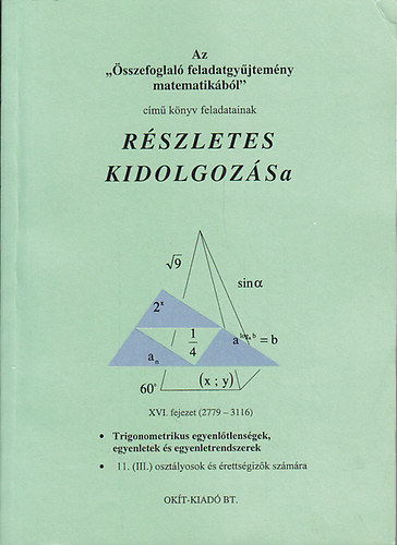 Filetth Istvnn; Nagy Gyrgyn - az "sszefoglal feladatgyjtemny matematikbl" cm knyv feladatainak rszletes kidolgozsa XVI.