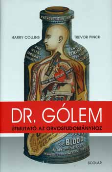 Harry Collins; Trevor Pinch - Dr. Glem - tmutat az orvostudomnyhoz