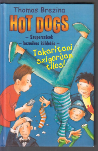 Thomas Brezina - Hot Dogs 3.- Takartani szigoran tilos!