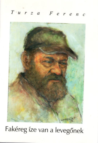 Turza Ferenc - Fakreg ze van a levegnek - vlogatott versek