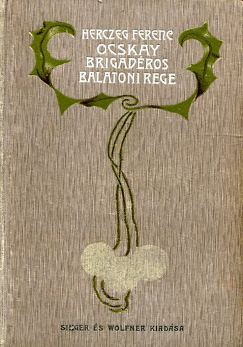 Herczeg Ferenc - Ocskay brigadros - Balatoni rege