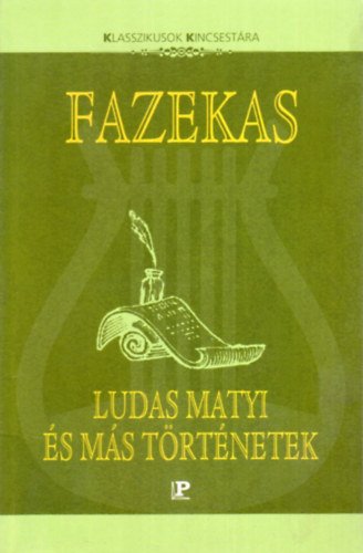 Fazekas Mihály - Ludas Matyi és más történetek
