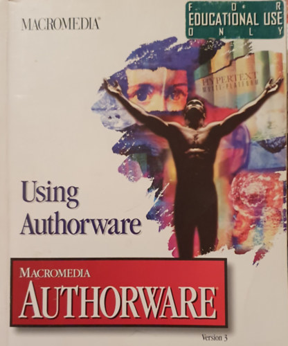 Jessie Wood (szerk.) - Using Authorware - Macromedia Authorware (Version 3.)