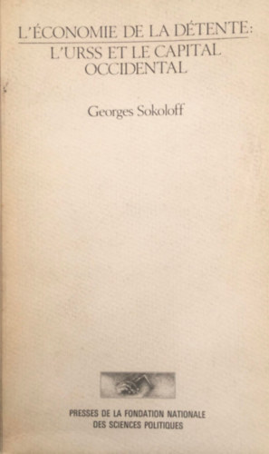 Georges Sokoloff - L'conomie de la dtente: L'URSS et le capital occidental