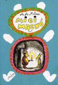 A. A. Milne - Micimack-Micimack kuckja