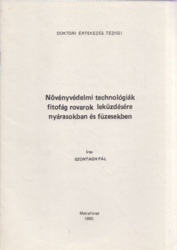 Szontagh Pl - Nvnyvdelmi technolgik fitofg rovarok lekzdsre nyrasokban s fzesekben