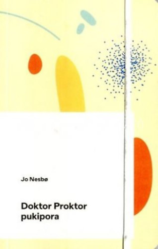 Jo Nesbo - Doktor Proktor pukipora 1.