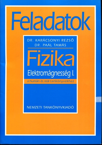 Paál Tamás Dr Dr Karácsonyi Rezső - Feladatok - Fizika - Elektromágnesség I.