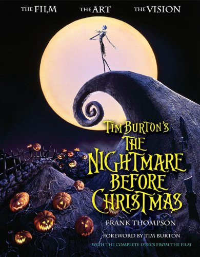 Frank Thompson - Tim Burton's The Nightmare Before Christmas: The Film, The Art, The Vision