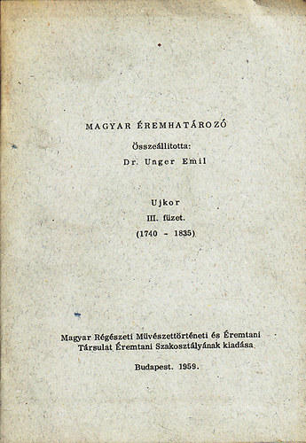 Dr. Unger Emil - Magyar remhatroz: jkor III. fzet (1740-1835)