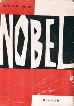 Alfred Amenda - Nobel (Egy feltal�l� �letreg�nye)