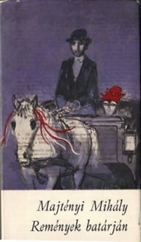 Majt�nyi Mih�ly - Rem�nyek bat�rj�n
