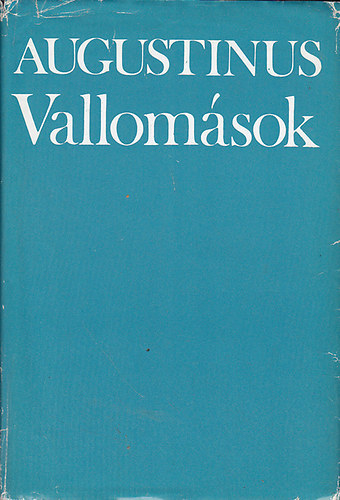 Aurelius Augustinus - Vallom�sok