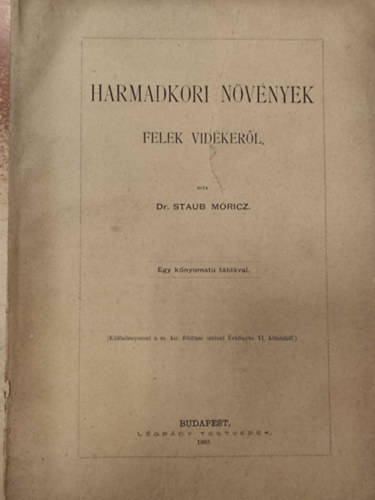 Dr. Staub Móricz - Harmadkori növények Felek vidékéről - Különlenyomat