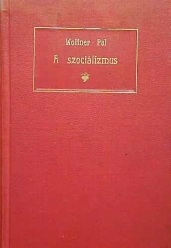 DR. Wolfner Pl - A szocilizmus trtnete s tantsai