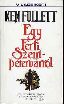 Ken Follett - Egy f�rfi Szentp�terv�rr�l