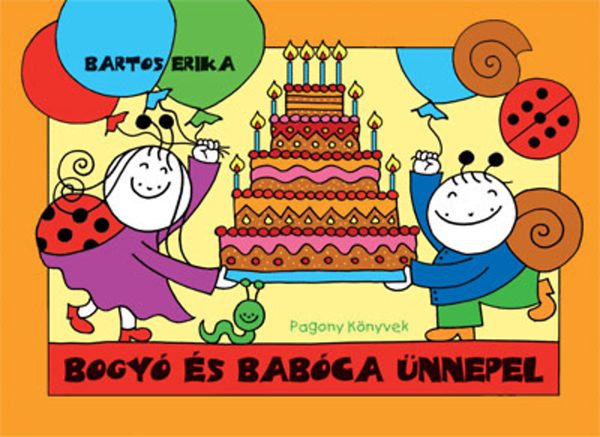 Bartos Erika - Bogyó és Babóca ünnepel